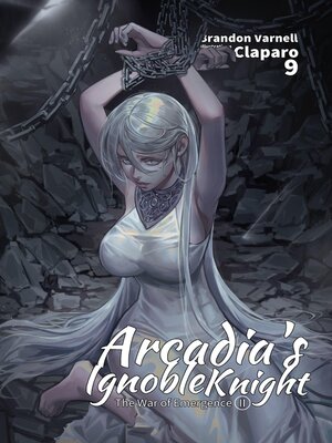 cover image of Arcadia's Ignoble Knight, Volume 9